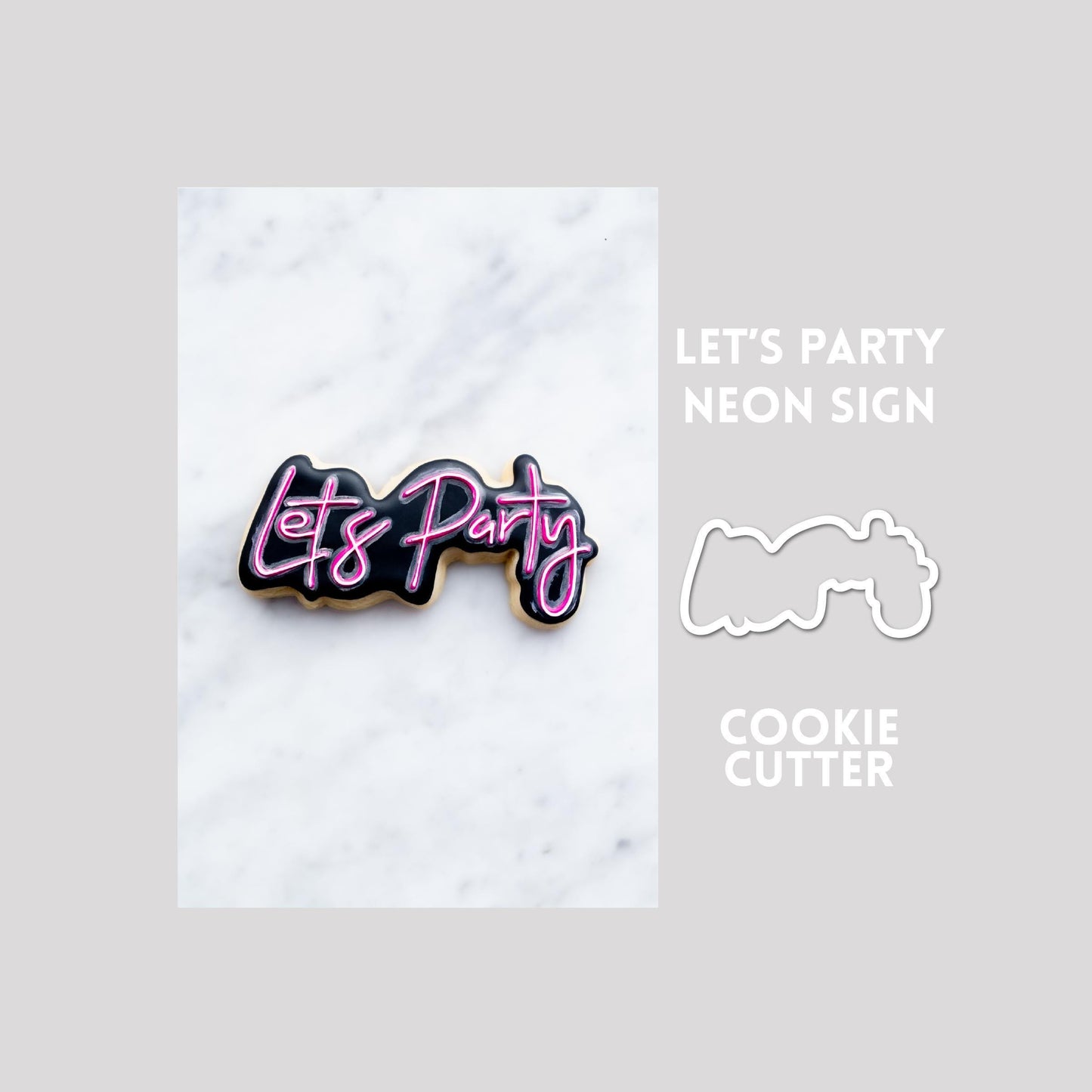 Decorated let's party neon sign sugar cookie next to a let's party neon sign cookie cutter outline on a gray background.